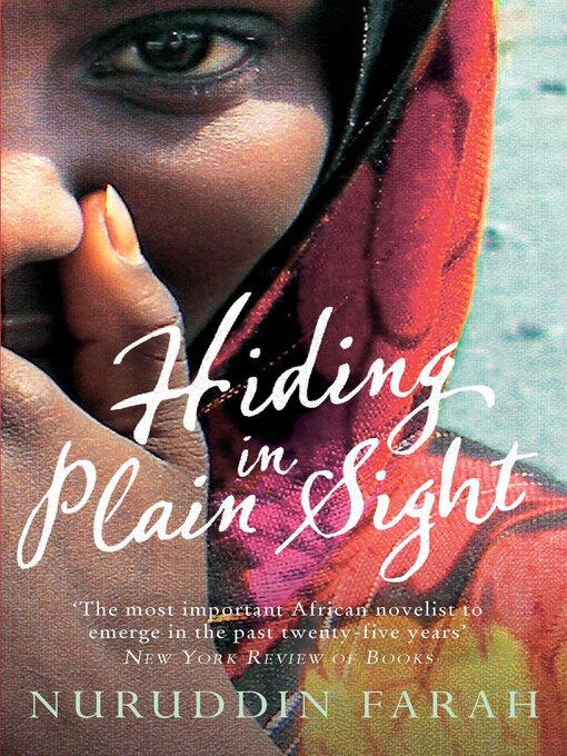 Title details for Hiding in Plain Sight by Nuruddin Farah - Wait list
